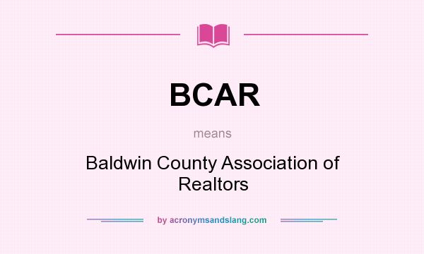 What does BCAR mean? It stands for Baldwin County Association of Realtors