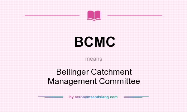 What does BCMC mean? It stands for Bellinger Catchment Management Committee