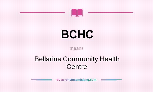 What does BCHC mean? It stands for Bellarine Community Health Centre