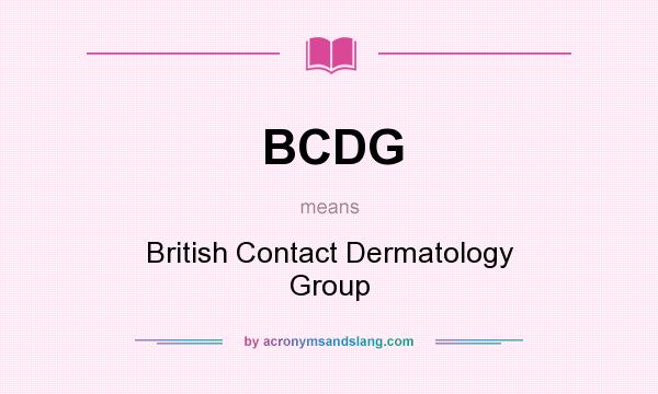 What does BCDG mean? It stands for British Contact Dermatology Group