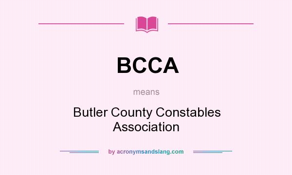 What does BCCA mean? It stands for Butler County Constables Association