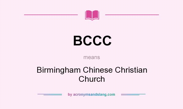 What does BCCC mean? It stands for Birmingham Chinese Christian Church