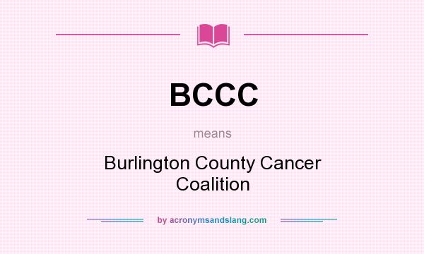 What does BCCC mean? It stands for Burlington County Cancer Coalition
