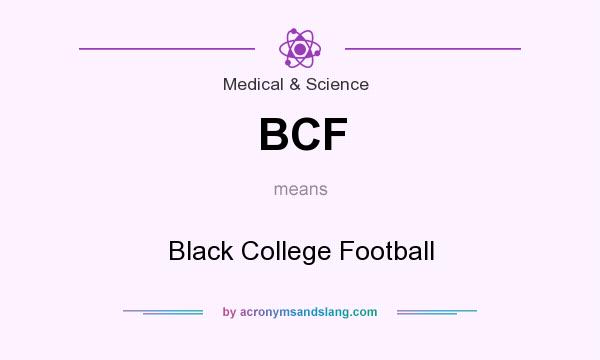 What does BCF mean? It stands for Black College Football