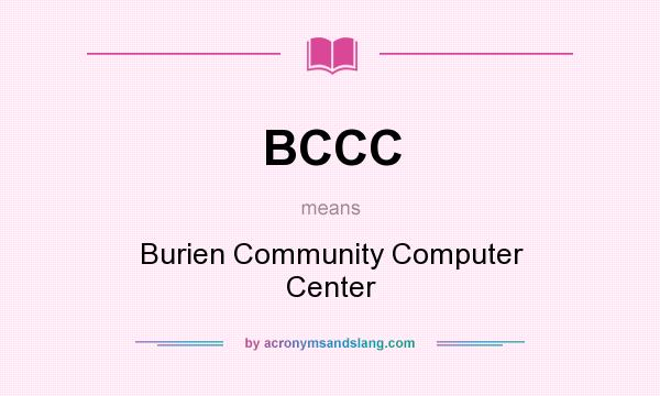 What does BCCC mean? It stands for Burien Community Computer Center
