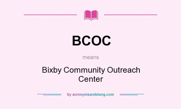 What does BCOC mean? It stands for Bixby Community Outreach Center