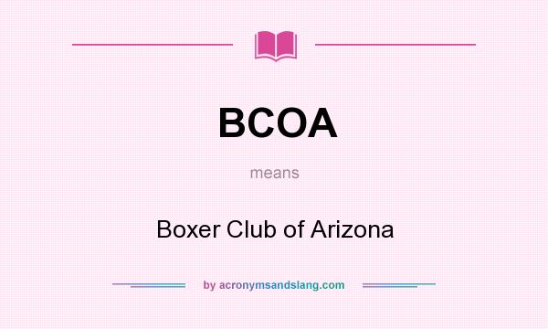 What does BCOA mean? It stands for Boxer Club of Arizona