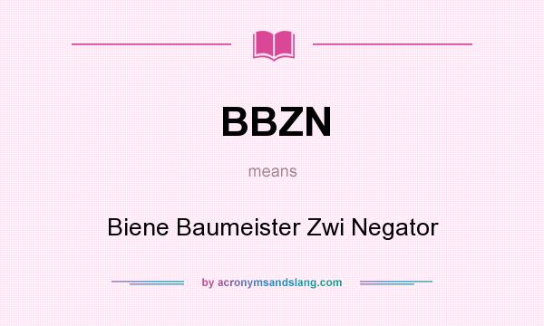 What does BBZN mean? It stands for Biene Baumeister Zwi Negator