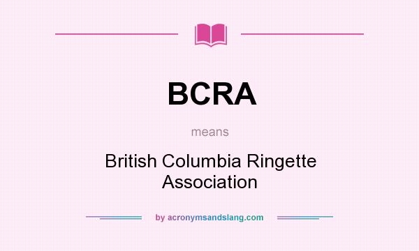 What does BCRA mean? It stands for British Columbia Ringette Association