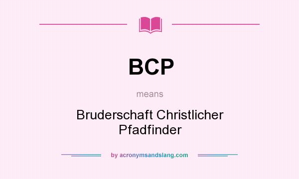 What does BCP mean? It stands for Bruderschaft Christlicher Pfadfinder
