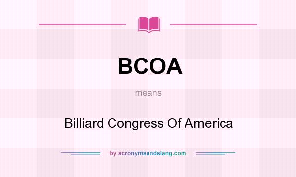 What does BCOA mean? It stands for Billiard Congress Of America