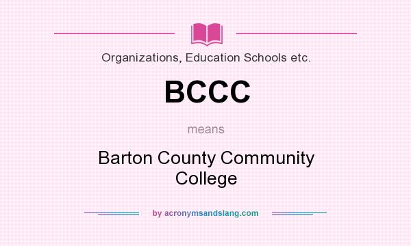 What does BCCC mean? It stands for Barton County Community College