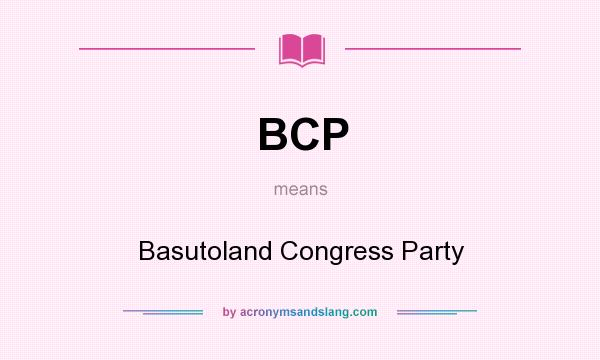 What does BCP mean? It stands for Basutoland Congress Party
