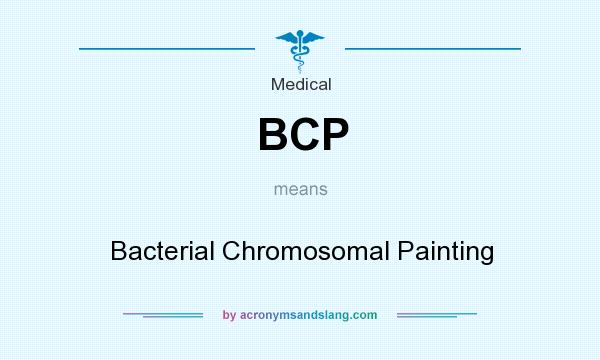 What does BCP mean? It stands for Bacterial Chromosomal Painting