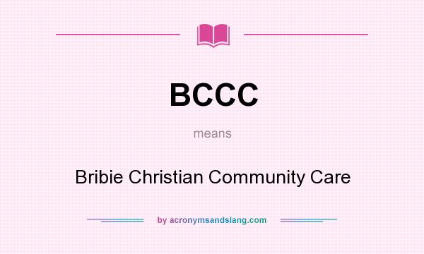 What does BCCC mean? It stands for Bribie Christian Community Care