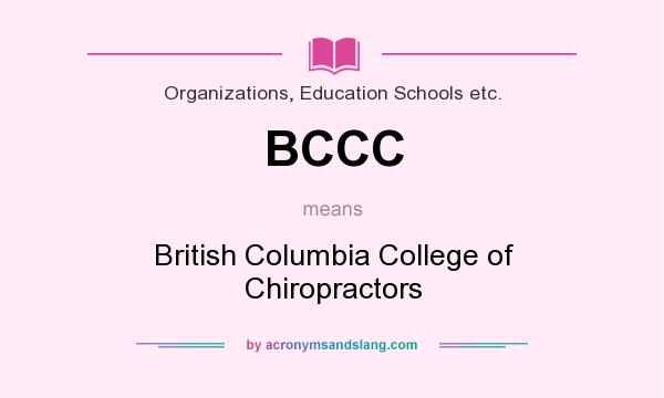 What does BCCC mean? It stands for British Columbia College of Chiropractors