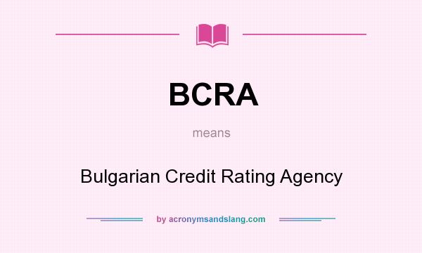 What does BCRA mean? It stands for Bulgarian Credit Rating Agency