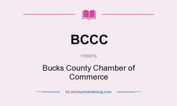 What does BCCC mean? It stands for Bucks County Chamber of Commerce