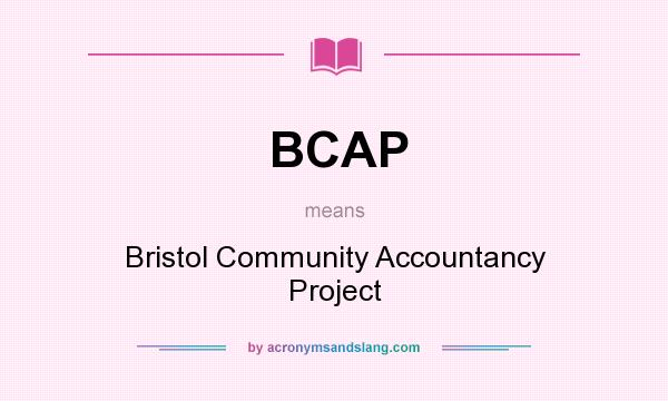 What does BCAP mean? It stands for Bristol Community Accountancy Project