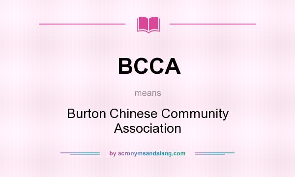 What does BCCA mean? It stands for Burton Chinese Community Association