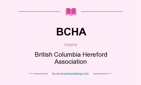 What does BCHA mean? It stands for British Columbia Hereford Association