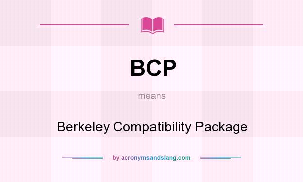 What does BCP mean? It stands for Berkeley Compatibility Package