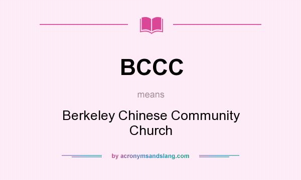 What does BCCC mean? It stands for Berkeley Chinese Community Church