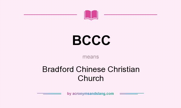 What does BCCC mean? It stands for Bradford Chinese Christian Church