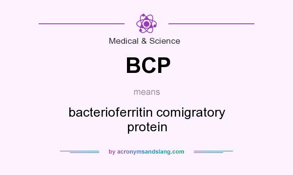 What does BCP mean? It stands for bacterioferritin comigratory protein