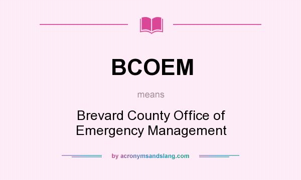 What does BCOEM mean? It stands for Brevard County Office of Emergency Management
