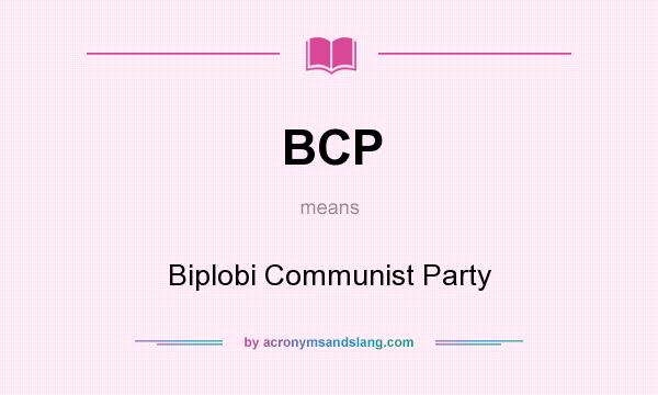 What does BCP mean? It stands for Biplobi Communist Party