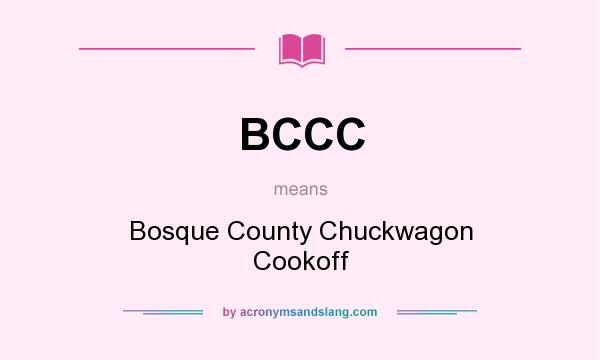 What does BCCC mean? It stands for Bosque County Chuckwagon Cookoff