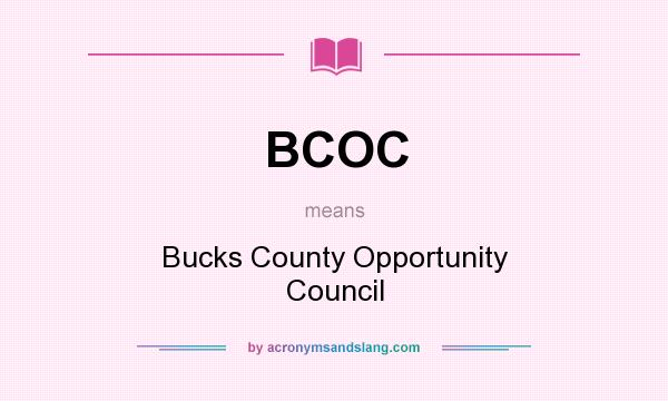 What does BCOC mean? It stands for Bucks County Opportunity Council