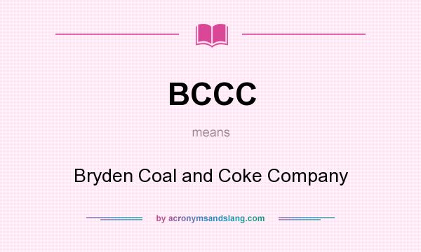 What does BCCC mean? It stands for Bryden Coal and Coke Company
