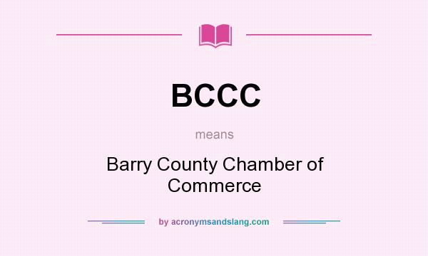 What does BCCC mean? It stands for Barry County Chamber of Commerce