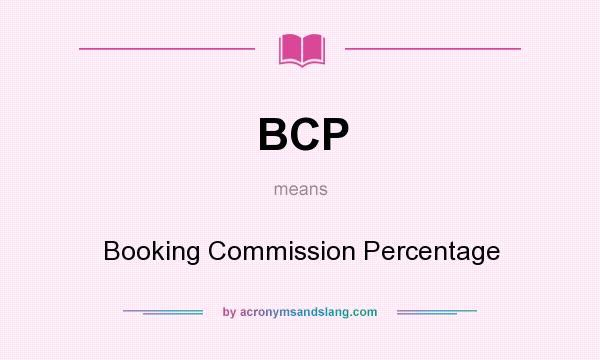 What does BCP mean? It stands for Booking Commission Percentage