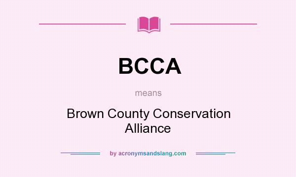 What does BCCA mean? It stands for Brown County Conservation Alliance