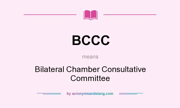 What does BCCC mean? It stands for Bilateral Chamber Consultative Committee