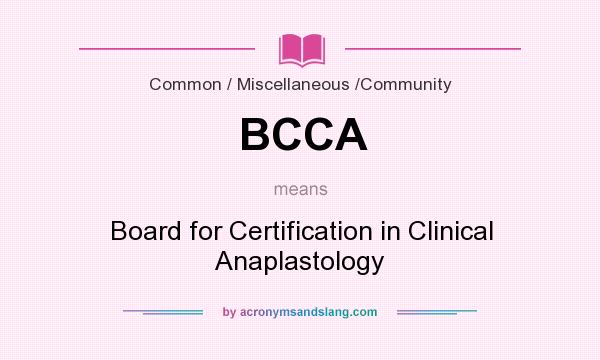 What does BCCA mean? It stands for Board for Certification in Clinical Anaplastology