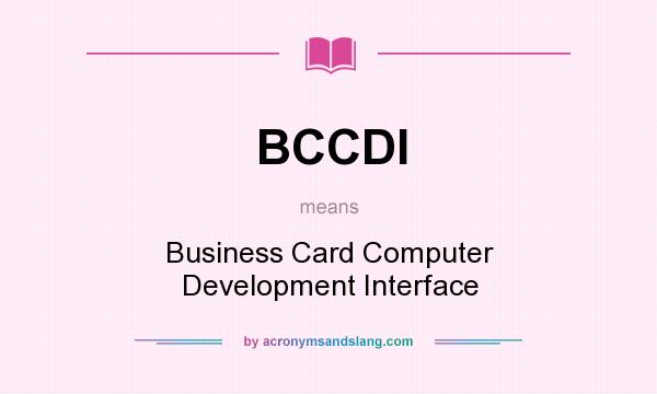 What does BCCDI mean? It stands for Business Card Computer Development Interface