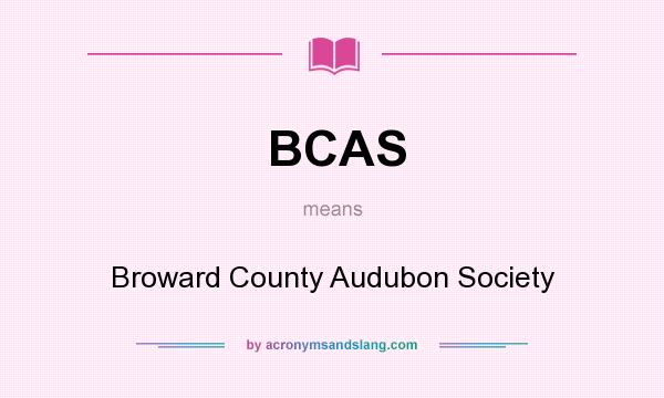 What does BCAS mean? It stands for Broward County Audubon Society