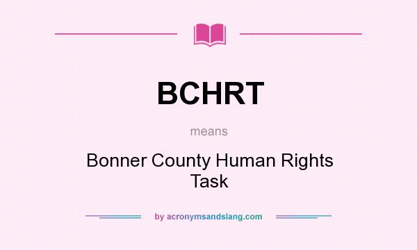 What does BCHRT mean? It stands for Bonner County Human Rights Task
