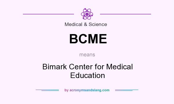 What does BCME mean? It stands for Bimark Center for Medical Education