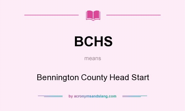 What does BCHS mean? It stands for Bennington County Head Start