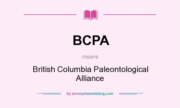 What does BCPA mean? It stands for British Columbia Paleontological Alliance