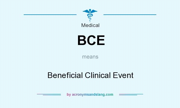 What does BCE mean? It stands for Beneficial Clinical Event