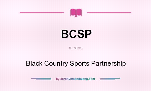 What does BCSP mean? It stands for Black Country Sports Partnership