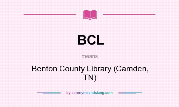 What does BCL mean? It stands for Benton County Library (Camden, TN)