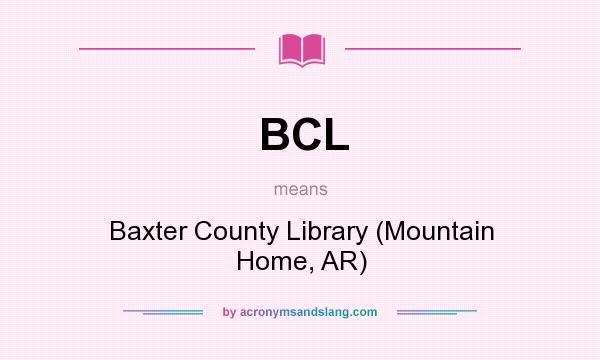 What does BCL mean? It stands for Baxter County Library (Mountain Home, AR)