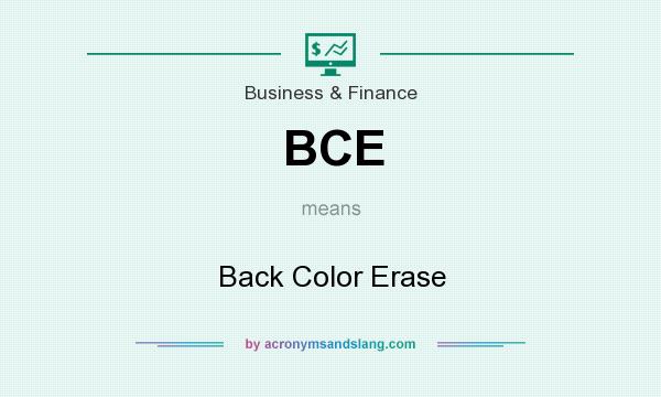 What does BCE mean? It stands for Back Color Erase